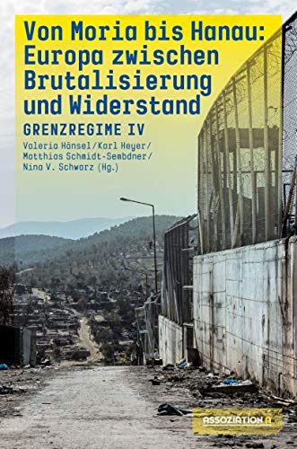 Beispielbild fr Von Moria bis Hanau - Brutalisierung und Widerstand zum Verkauf von GreatBookPrices