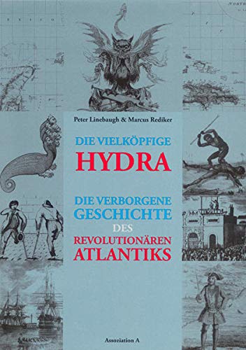 9783862414895: Die vielkpfige Hydra: Die verborgene Geschichte des revolutionren Atlantiks