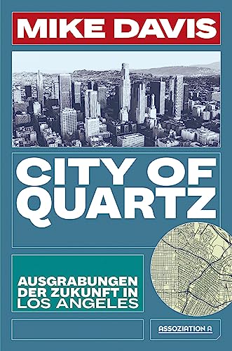 City of Quartz : Ausgrabungen der Zukunft in Los Angeles - Mike Davis