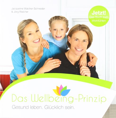 Beispielbild fr Das Wellbeing-Prinzip: Gesund leben. Glcklich sein zum Verkauf von medimops