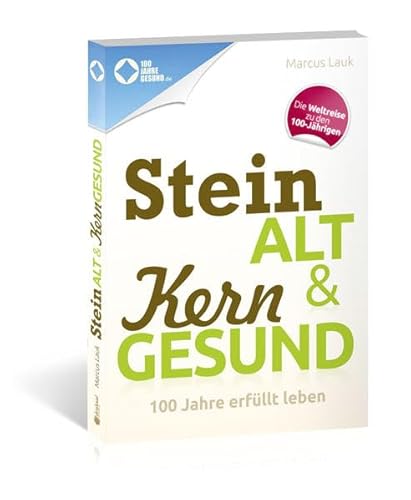 Imagen de archivo de Steinalt und Kerngesund: 100 Jahre erfllt leben a la venta por medimops