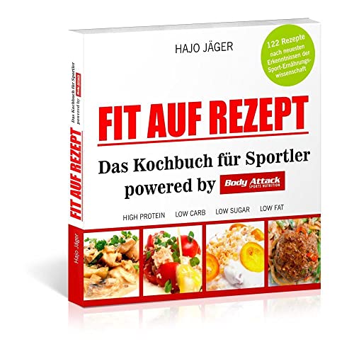 Imagen de archivo de Fit auf Rezept: Das Kochbuch fr Sportler powered by Body Attack Sports Nutrition a la venta por medimops