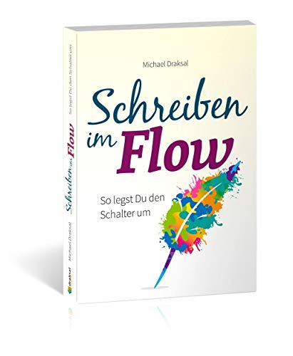 Beispielbild fr Schreiben im Flow: So legst Du den Schalter um zum Verkauf von medimops