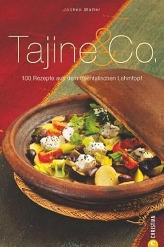 9783862440085: Tajine & Co.: 100 Rezepte aus dem orientalischen Lehmtopf