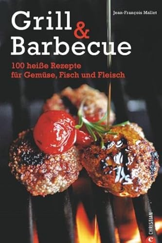 Stock image for Grill & Barbecue: 100 heie Rezepte fr Gemse, Fisch und Fleisch for sale by medimops