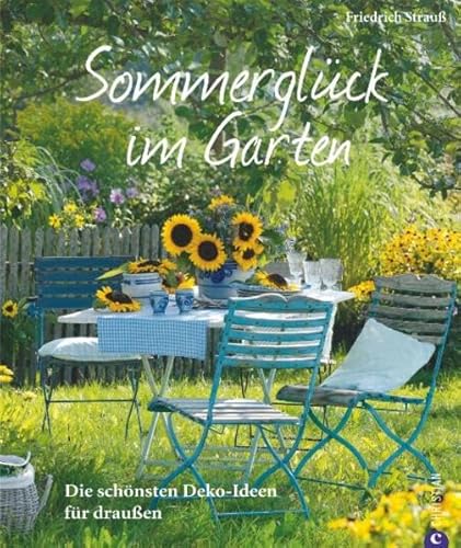 Beispielbild fr Sommerglck im Garten: Die schnsten Dekoideen fr drauen zum Verkauf von medimops