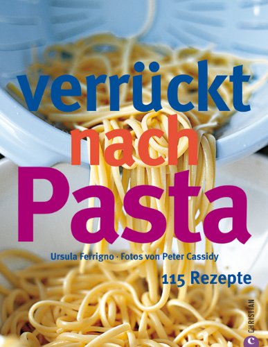 VerrÃ¼ckt nach Pasta (9783862440504) by Ursula Ferrigno