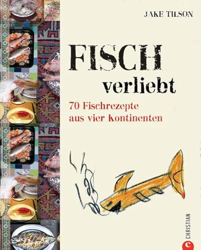 Stock image for Fischverliebt - 70 Rezepte aus vier Kontinenten for sale by Versandantiquariat Jena