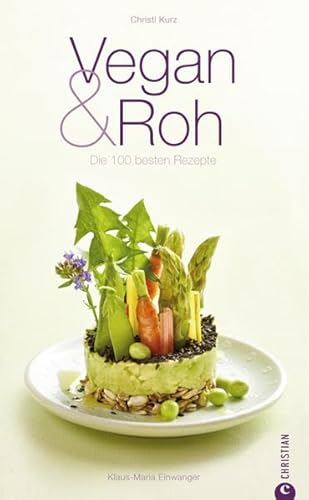 9783862441310: Vegan & Roh: Die 100 besten Rezepte