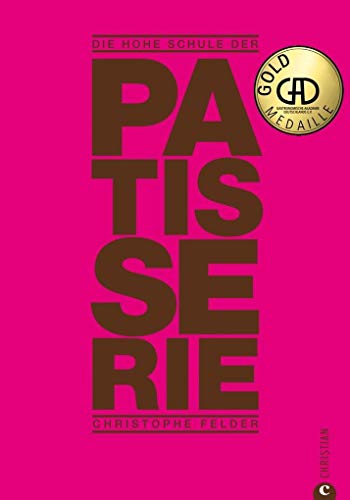 9783862441792: Die hohe Schule der Patisserie