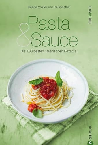 Beispielbild fr Pasta & Sauce - die 100 besten italienischen Rezepte: Das Kochbuch voller Nationalgerichte aus Italien, von Spaghetti und Gnocchi ber Pesto und Parmesan bis zu Meeresfrchten zum Verkauf von medimops