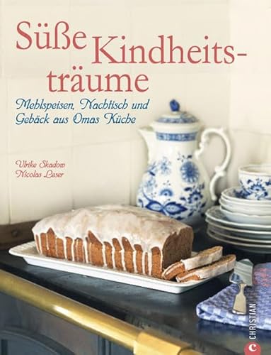 Beispielbild fr Se Kindheitstrume: Mehlspeisen, Nachtisch und Gebck aus Omas Kche. 100 klassische Rezepte aus allen deutschsprachigen Regionen wie . Eis und Ksekuchen auf fast 200 Seiten! zum Verkauf von medimops