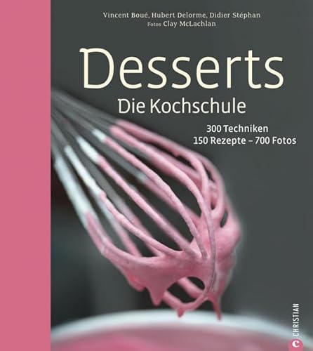 Imagen de archivo de Desserts. Die Kochschule - 150 Dessert Rezepte und 300 Techniken, von einfachen Kuchen und Keksen ber Klassiker wie Mousse au Chocolat und . 300 Techniken - 150 Rezepte - 700 Fotos a la venta por medimops