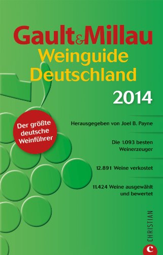 Beispielbild fr Gault&Millau WeinGuide Deutschland 2014: Der Weinfhrer. 9000 ausgewhlte und bewertete Weine sowie 1000 der besten Winzer und Weingter - alle Weine verkostet und bewertet durch erfahrene Experten zum Verkauf von medimops