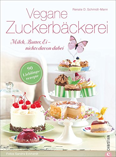 Beispielbild fr Vegan backen: Milch, Butter, Ei - nichts davon dabei. 90 vegane Lieblingsrezepte fr vegane Kuchen, vegane Cupcakes, Pralinen u.v.m. garantiert laktosefrei; vegane Zuckerbckerei zum Genieen zum Verkauf von medimops