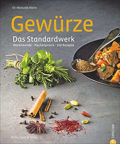 9783862446773: Gewrze. Das Standardwerk: Kchenpraxis * Warenkunde * 140 Rezepte