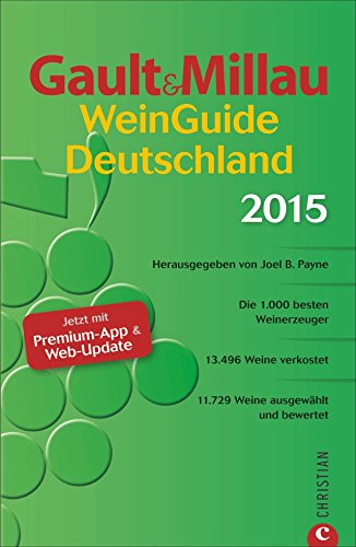 Beispielbild fr Gault&Millau WeinGuide Deutschland 2015. Die 1.000 besten Weingter, ber 11.000 Weine ausgewhlt und bewertet zum Verkauf von medimops