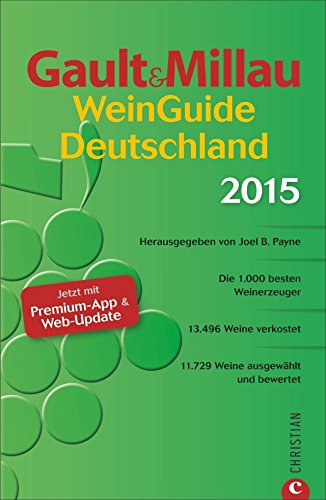 Stock image for Gault&Millau WeinGuide Deutschland 2015. Die 1.000 besten Weingter, ber 11.000 Weine ausgewhlt und bewertet for sale by medimops