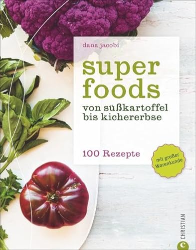 Stock image for Superfoods für jeden Tag - Von Süßkartoffel bis Kichererbse - 100 Rezepte für eine köstliche, gesunde Ernährung in einem superfood Kochbuch. Das steckt in Gemüse, Fleisch und Co.! for sale by medimops