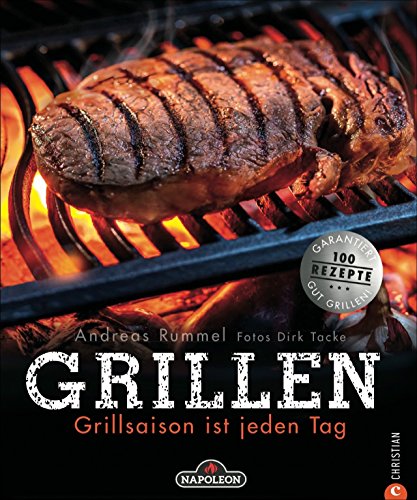 Beispielbild fr Grillen: Grillsaison ist jeden Tag. Alles, was zum Grillen gehrt: Gemse, Fleisch und Fisch richtig einheizen! Das Grill-Buch verrt die Tricks fr Gas- und Kohlegrill. zum Verkauf von medimops