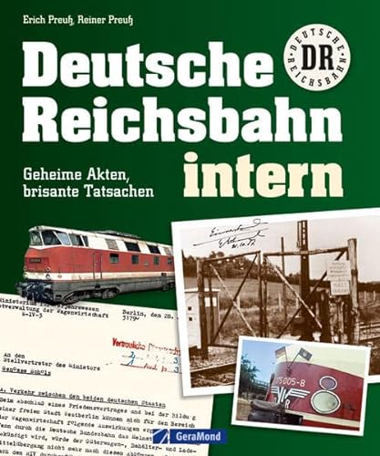 Deutsche Reichsbahn intern: Geheime Akten, brisante Tatsachen - Preuß, Erich Preuß, Reiner