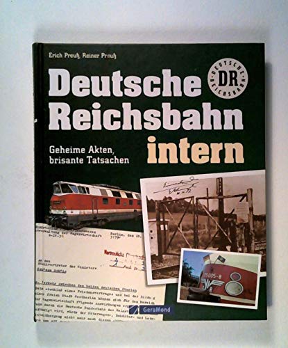 Stock image for Deutsche Reichsbahn intern: Geheime Akten, brisante Tatsachen for sale by medimops