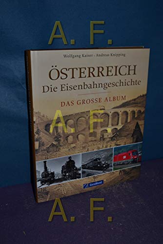 Stock image for sterreich - die Eisenbahngeschichte: Das groe Album for sale by medimops