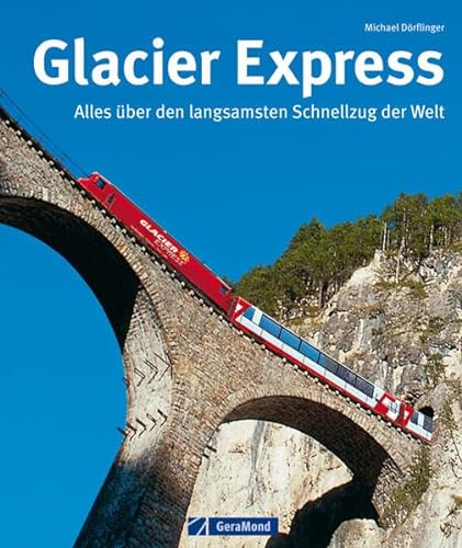 Stock image for Glacier Express: Alles ber den langsamsten Schnellzug der Welt for sale by medimops