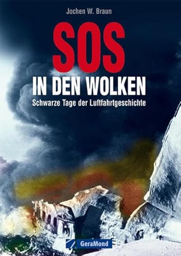 Beispielbild fr SOS in den Wolken: Schwarze Tage der Luftfahrgeschichte mit anschaulichen Illustrationen ber die Ablufe der spektakulrsten Flugzeugunflle: Schwarze Tage der Luftfahrtgeschichte zum Verkauf von medimops