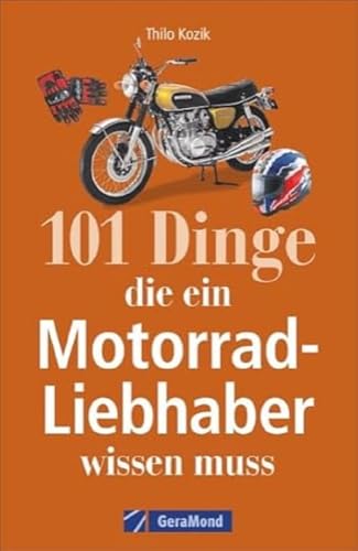 Beispielbild fr 101 Dinge, die ein Motorrad-Liebhaber wissen muss! zum Verkauf von medimops