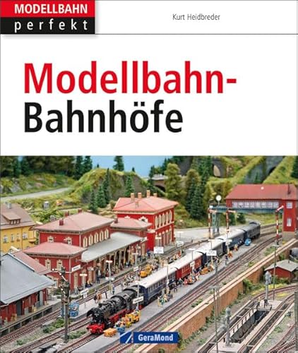 9783862455041: Modellbahn-Bahnhfe: Vom Vorbild zum Modell