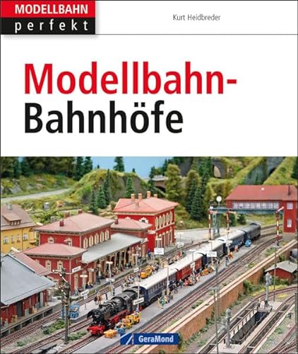 9783862455041: Modellbahn-Bahnhfe Vom Vorbild zum Modell Deutsch -