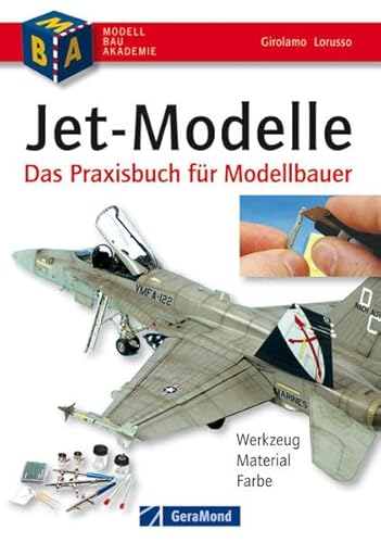 Jet-Modelle Das Praxisbuch für Modellbauer. Werkzeug, Material, Farbe