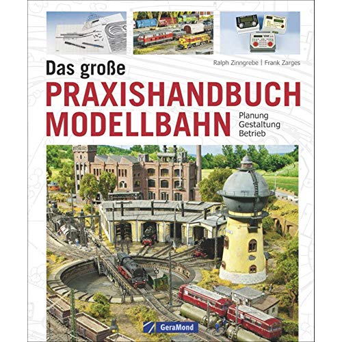 Beispielbild fr Standardwerk fr Modellbahner: Das groe Praxishandbuch Modellbahn, Planung - Gestaltung - Betrieb. Mit Profi-Know-how zur Modelleisenbahn, egal ob Gleissystem, Lokomotive, Elektrik oder Zubehr. zum Verkauf von medimops