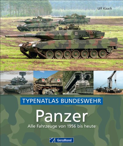9783862455744: Panzer -Alle Fahrzeuge von 1956 bis heute: Typenatlas Bundeswehr