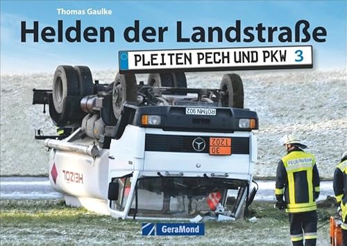 Imagen de archivo de Verkehrsunfall: Helden der Landstrae - Pleiten, Pech und Pkw. Ein humorvoller Bildband mit originellen und harmlosen Verkehrsunfllen von Profi-Fotograf Thomas Gaulke a la venta por medimops