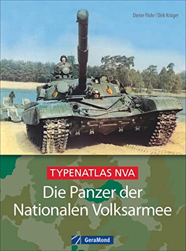 Beispielbild fr Die Panzer der Nationalen Volksarmee: Typenatlas NVA. Kompaktes Wissen ber alle gepanzerten Kettenfahrzeuge der DDR-Streitkrfte: Panzer T-34 bis zum sowjetischen T-72. Mit Profi-Fotomaterial. zum Verkauf von medimops