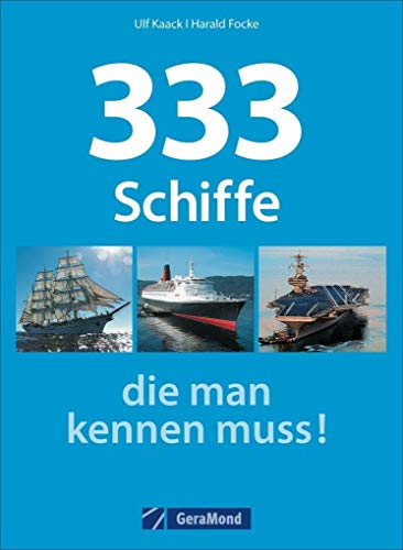 333 Schiffe, die man kennen muss! - Ulf Kaack