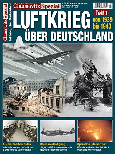 Beispielbild fr Der Luftkrieg ber Deuschland, 1939 bis 1943: Clausewitz Spezial 27 zum Verkauf von Norbert Kretschmann