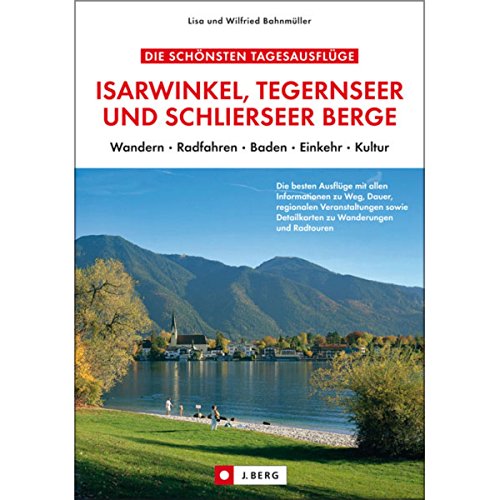 Beispielbild fr Die schnsten Tagesausflge Isarwinkel, Tegernseer und Schlierseer Berge: Wandern, Radfahren, Baden, Einkehr, Kultur zum Verkauf von medimops