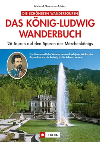 Beispielbild fr Das Knig-Ludwig Wanderbuch: 26 Touren auf den Spuren des Mrchenknigs zum Verkauf von medimops