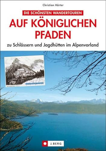 Stock image for Auf kniglichen Pfaden zu Schlssern und Jagdhtten im Alpenvorland for sale by medimops