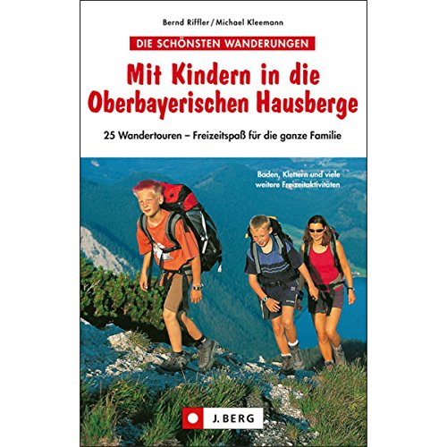 Stock image for Mit Kindern i.d. Oberbayer. Hausberge: 25 Wandertouren - Freizeitspa fr die ganze Familie for sale by medimops