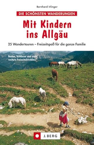 Beispielbild fr Mit Kindern ins Allgu: 25 Wandertouren - Freizeitspa fr die ganze Familie zum Verkauf von medimops