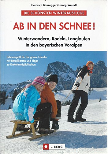 Stock image for Ab in den Schnee!: Winterwandern, Rodeln, Langlaufen in den bayerischen Voralpen for sale by medimops