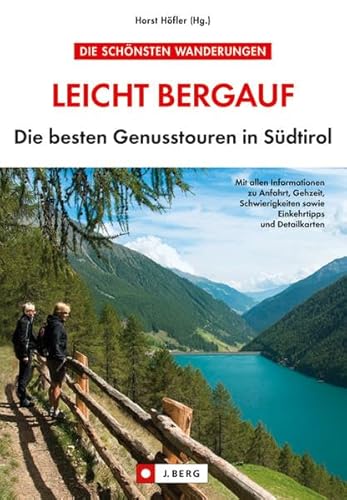 Horst Hfler (Autor), Jan Piepenstock (Autor) - Leicht Bergauf Die besten Genusstouren in Sdtirol Horst Hfler