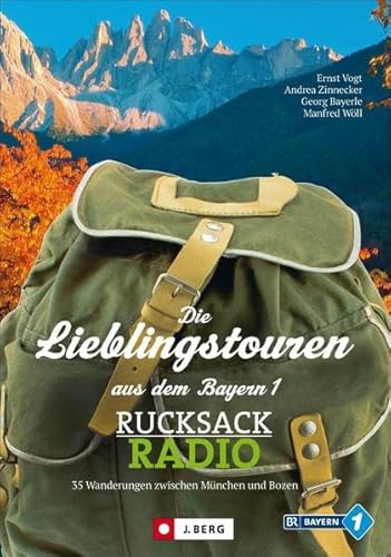 Imagen de archivo de Die Lieblingstouren aus dem Bayern 1 Rucksackradio: 35 Wanderungen zwischen Mnchen und Bozen in einem Wanderfhrer; das offizielle Begleitbuch zum BR-Rucksackradio a la venta por medimops