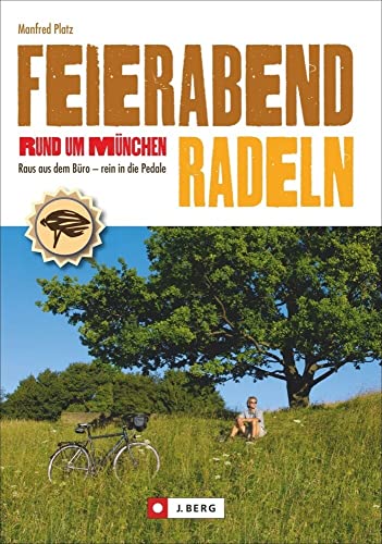 Beispielbild fr Radfhrer Mnchen: Feierabendradeln rund um Mnchen. Raus aus dem Bro - rein in die Pedale ist die Devise der Radtouren. Feierabendtouren durch Mnchen und ins Mnchner Umland mit S-Bahn-Anbindung. zum Verkauf von medimops