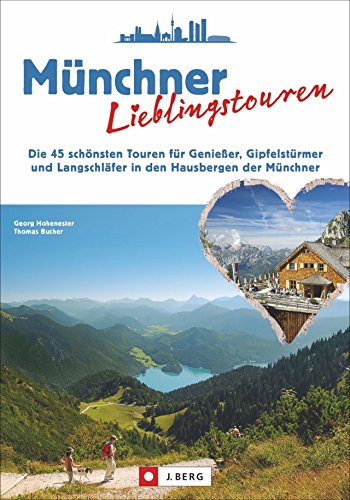 Beispielbild fr Wanderfhrer Bayerischen Hausberge: Mnchner Lieblingstouren. Die 45 schnsten Touren fr Genieer, Gipfelstrmer und Langschlfer in den Hausbergen der Mnchner. Von Zugspitze bis Watzmann. zum Verkauf von medimops