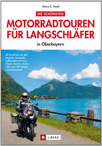 Beispielbild fr Motorradtouren Oberbayern: Die schnsten Motorradtouren Richtung Alpen fr Langschlfer - in Oberbayern - 20 Halbtagestouren mit Einkehrtipps inkl. GPS-Daten zum Download zum Verkauf von medimops